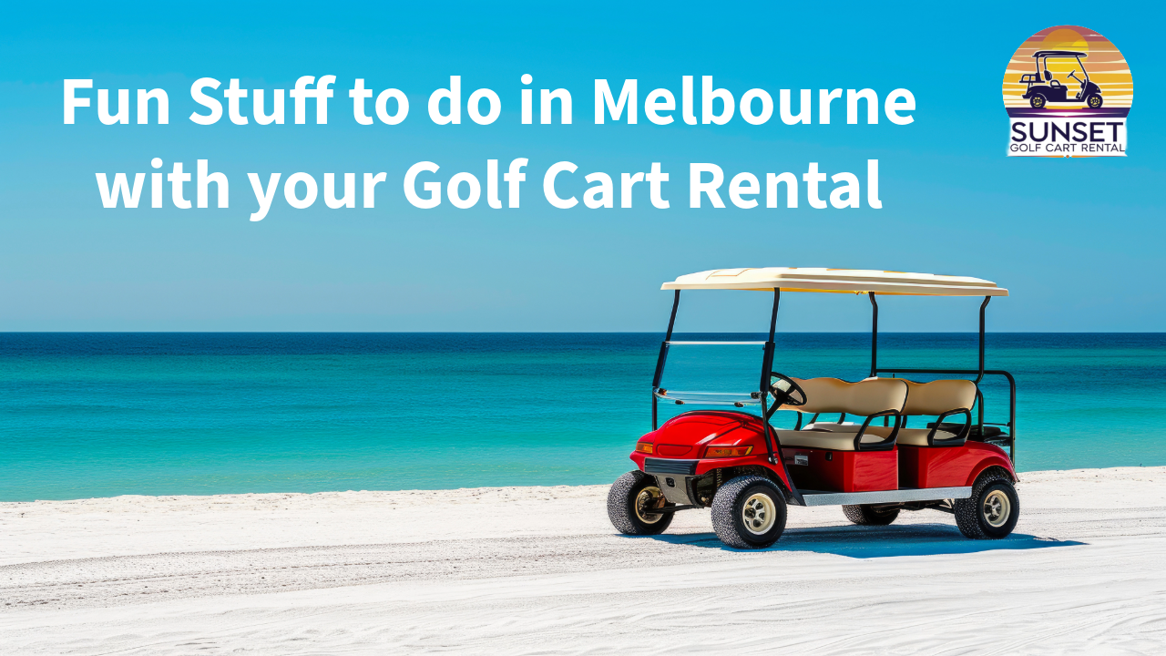 fun things to do in melbourne when you rent a street legal golf cart